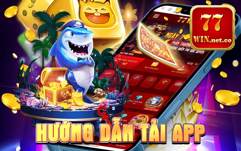 Hướng dẫn tải app 77win
